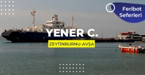 Zeytinburnu İstanbul – Avşa Adası Yener Ciner Gemisi Seferleri 2026
