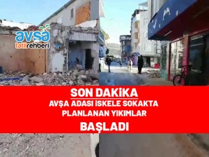 AVŞA ADASI İSKELE CADDESİ’NDE YIKIMLAR BAŞLADI