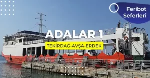 ADALAR 1 Gemisi Avşa Adası Seferleri 2026