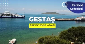 Gestaş Avşa Erdek Feribot Seferleri ve Fiyatları 2026
