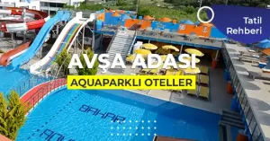 Avşa Adası Aquaparklı Oteller & Fiyatları 2026