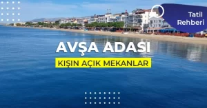 Avşa Adası Kışın Açık Mekanlar Rehberi 2026
