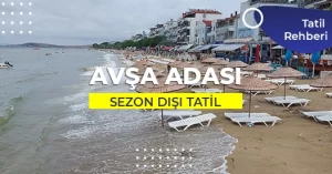 Avşa Adası’nda Sezon Dışı Tatilin Avantajları ve Dezavantajları