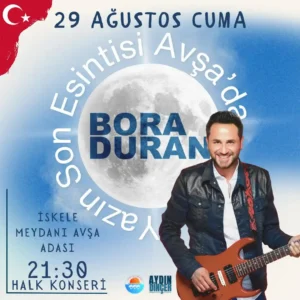 Bora Duran 29 Ağustos’ta Avşa Adası’nda Halk Konseri Verecek