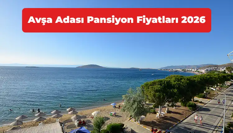 avşa adası pansiyon fiyatları 2026